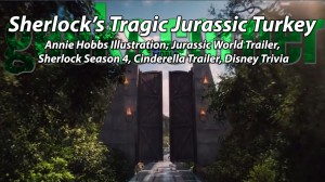 Sherlock’s Tragic Jurassic Turkey - Geeks Corner - Episode 407