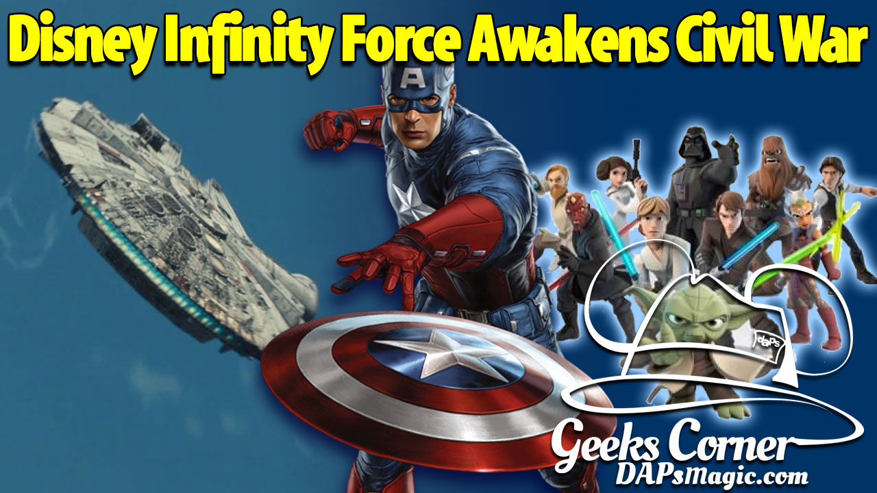 Disney Infinity Force Awakens Civil War - Geeks Corner - Episode 448