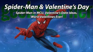 Spider-Man & Valentine’s Day - Geeks Corner - Episode 419