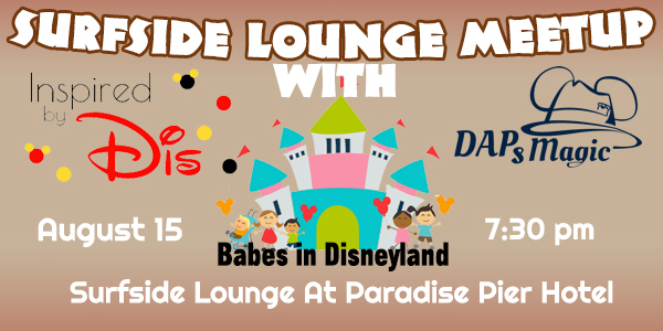 DAPs Magic, Babes in Disneyland, Inspired by Dis D23 Expo Meetup at Surfside Louge at Paradise Pier