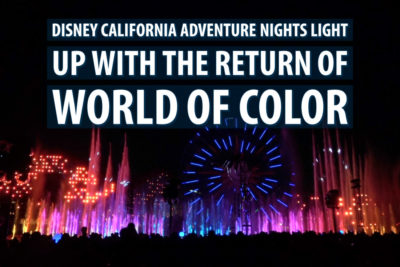 Disney California Adventure Nights Light Up With the Return of World of Color