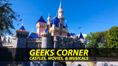 Castles, Movies, & Musicals – GEEKS CORNER – Episode 934 (#452)